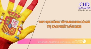 TOP HỌC BỔNG TÂY BAN NHA CÓ GIÁ TRỊ CAO NHẤT NĂM 2025
