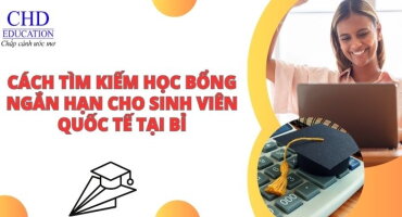 CÁCH TÌM KIẾM HỌC BỔNG NGẮN HẠN CHO SINH VIÊN QUỐC TẾ TẠI BỈ