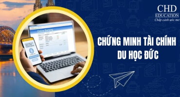 CHỨNG MINH TÀI CHÍNH DU HỌC ĐỨC - QUY ĐỊNH, THỦ TỤC VÀ LỜI KHUYÊN