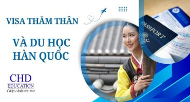 VISA THĂM THÂN VÀ DU HỌC HÀN QUỐC: TẤT TẦN TẬT TỪ A TỚI Z