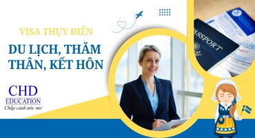 VISA THĂM THÂN, DU LỊCH, KẾT HÔN THỤY ĐIỂN