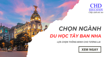 Hướng Dẫn Chọn Ngành Du Học Tây Ban Nha Chuẩn Xác Nhất 2025
