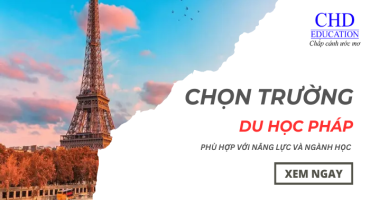 Hướng Dẫn Chọn Trường Du Học Pháp Phù Hợp Với Hồ Sơ Của Bạn