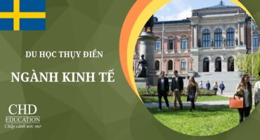 DU HỌC THỤY ĐIỂN NGÀNH KINH TẾ NÊN CHỌN TRƯỜNG NÀO