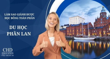 LÀM SAO GIÀNH ĐƯỢC HỌC BỔNG DU HỌC TOÀN PHẦN PHẦN LAN