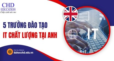 5 TRƯỜNG ĐẠI HỌC HÀNG ĐẦU ĐỂ HỌC CÔNG NGHỆ THÔNG TIN TẠI VƯƠNG QUỐC ANH