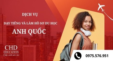DỊCH VỤ DẠY TIẾNG VÀ LÀM HỒ SƠ DU HỌC ANH