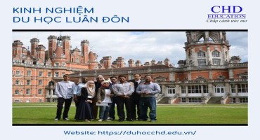 KINH NGHIỆM DU HỌC LUÂN ĐÔN DÀNH CHO SINH VIÊN VIỆT NAM