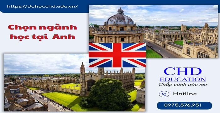 CÁCH CHỌN TRƯỜNG ĐẠI HỌC Ở ANH THEO NGÀNH HỌC