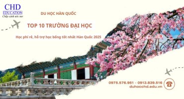 Top 10 trường đại học học phí rẻ, hỗ trợ học bổng tốt nhất Hàn Quốc 2025