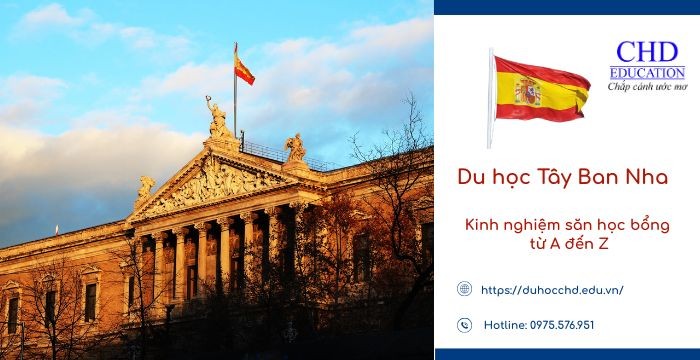 KINH NGHIỆM XIN HỌC BỔNG TÂY BAN NHA TỪ A ĐẾN Z