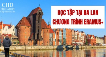 HỌC TẬP TẠI BA LAN - CƠ HỘI THAM GIA CHƯƠNG TRÌNH ERASMUS+ VÀ DU LỊCH TOÀN CHÂU ÂU
