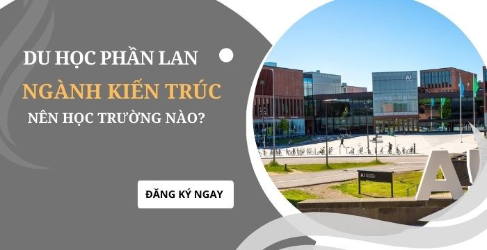 DU HỌC PHẦN LAN NGÀNH KIẾN TRÚC: NÊN HỌC TRƯỜNG NÀO?
