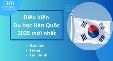 Điều kiện du học Hàn Quốc 2025 mới nhất: Học lực, tiếng, tài chính