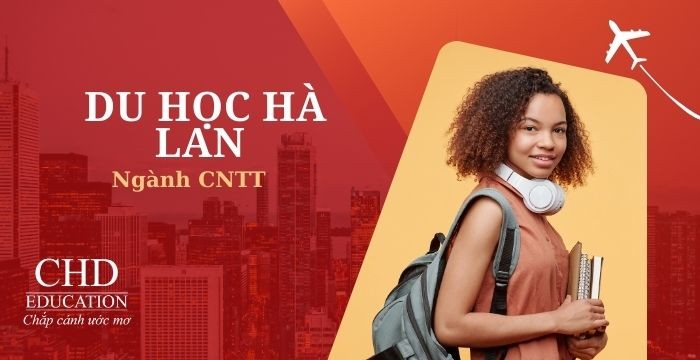 DU HỌC HÀ LAN NGÀNH CÔNG NGHỆ THÔNG TIN: TRƯỜNG ĐẠI HỌC UY TÍN VÀ CƠ HỘI NGHỀ NGHIỆP