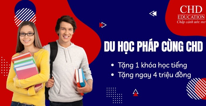 ƯU ĐÃI ĐẶC BIỆT TRONG THÁNG 5: LÀM HỒ SƠ DU HỌC PHÁP TẠI CHD - TẶNG KHÓA HỌC TIẾNG PHÁP VÀ 4 TRIỆU ĐỒNG KHI KÝ HỢP ĐỒNG