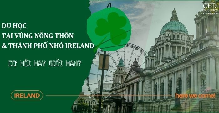 DU HỌC TẠI CÁC VÙNG NÔNG THÔN VÀ THÀNH PHỐ NHỎ CỦA IRELAND - CƠ HỘI HAY GIỚI HẠN?