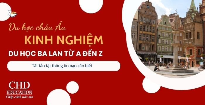 KINH NGHIỆM DU HỌC BAN LAN TỪ A ĐẾN Z: HƯỚNG DẪN CHI TIẾT CHO SINH VIÊN VIỆT NAM