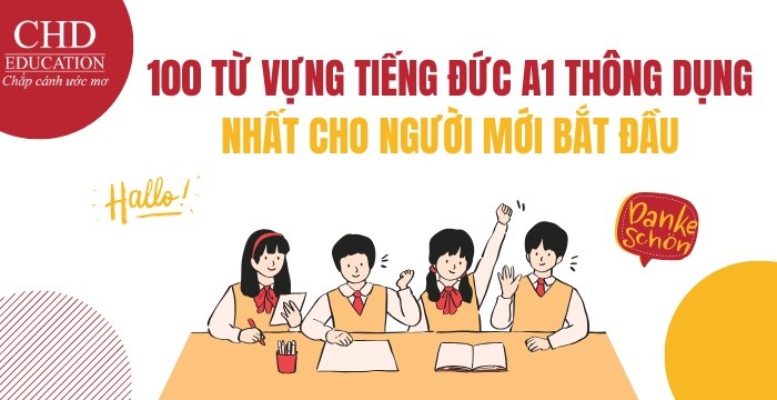 100 TỪ VỰNG TIẾNG ĐỨC A1 THÔNG DỤNG NHẤT CHO NGƯỜI MỚI BẮT ĐẦU