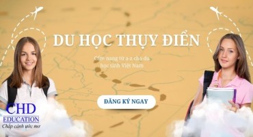 DU HỌC THỤY ĐIỂN – CẨM NANG TỪ A – Z CHO SINH VIÊN VIỆT NAM