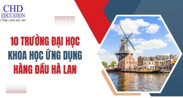 TOP 10 TRƯỜNG ĐẠI HỌC KHOA HỌC ỨNG DỤNG TỐT NHẤT TẠI HÀ LAN - CHỌN TRƯỜNG NÀO TỐT