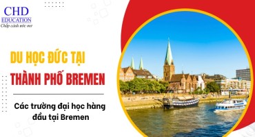 DU HỌC ĐỨC TẠI THÀNH PHỐ BREMEN - CÁC TRƯỜNG ĐẠI HỌC HÀNG ĐẦU TẠI BREMEN