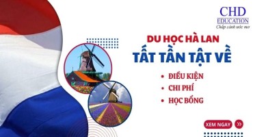 Tất tần tật về du học Hà Lan: Điều kiện, chi phí, học bổng cho sinh viên quốc tế