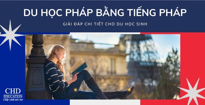DU HỌC PHÁP BẰNG TIẾNG PHÁP - GIẢI ĐÁP CHI TIẾT CHO SINH VIÊN QUỐC TẾ