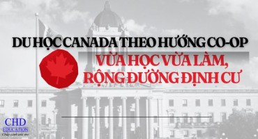 DU HỌC CANADA THEO HƯỚNG CO-OP - VỪA HỌC VỪA LÀM, RỘNG ĐƯỜNG ĐỊNH CƯ