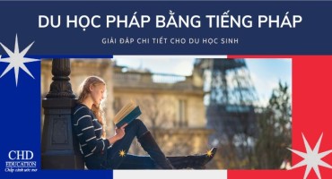 DU HỌC PHÁP BẰNG TIẾNG PHÁP - GIẢI ĐÁP CHI TIẾT CHO SINH VIÊN QUỐC TẾ