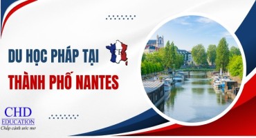 DU HỌC PHÁP - KHÁM PHÁ NANTES - THÀNH PHỐ SÁNG TẠO VÀ XANH NHẤT CHÂU ÂU ĐÁNG DU HỌC