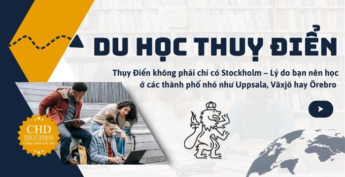 THUỴ ĐIỂN KHÔNG PHẢI CHỈ CÓ Ở STOCKHOLM - LÝ DO BẠN NÊN HỌC Ở CÁC THÀNH PHỐ NHỎ NHƯ UPPSALA, VAXJO HAY OREBRO
