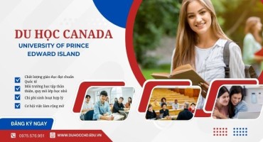 DU HỌC CANADA TẠI UNIVERSITY OF PRINCE EDWARD ISLAND: NGÀNH HỌC THẾ MẠNH, HỌC BỔNG VÀ CƠ HỘI NGHỀ NGHIỆP