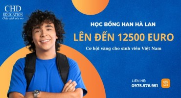 HỌC BỔNG HAN HÀ LAN LÊN ĐẾN 12.500 EUR: CƠ HỘI VÀNG CHO SINH VIÊN VIỆT NAM