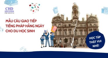 CÁC MẪU CÂU THIẾT YẾU ĐỂ GIAO TIẾP HẰNG NGÀY CHO DU HỌC SINH TẠI PHÁP