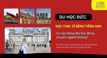 HỌC THẠC SĨ BẰNG TIẾNG ANH TẠI ĐỨC CÓ CẦN BẰNG ĐẠI HỌC ĐÚNG CHUYÊN NGÀNH KHÔNG?