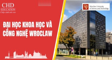 ĐẠI HỌC KHOA HỌC VÀ CÔNG NGHỆ WROCLAW BA LAN - TRƯỜNG KỸ THUẬT HÀNG ĐẦU TẠI BA LAN