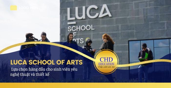 LUCA SCHOOL OF ARTS - LỰA CHỌN HÀNG ĐẦU CHO SINH VIÊN YÊU NGHỆ THUẬT VÀ THIẾT KẾ