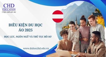 ĐIỀU KIỆN DU HỌC ÁO 2025: HỌC LỰC, NGÔN NGỮ, TÀI CHÍNH VÀ THỦ TỤC HỒ SƠ