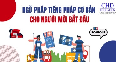 NGỮ PHÁP TIẾNG PHÁP CƠ BẢN CHO NGƯỜI MỚI BẮT ĐẦU - HƯỚNG DẪN CHI TIẾT TỪ A ĐẾN Z