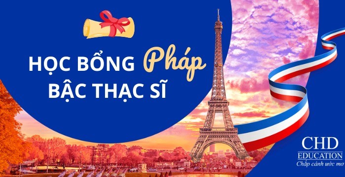 HỌC BỔNG DU HỌC PHÁP BẬC THẠC SĨ MÀ SINH VIÊN QUỐC TẾ KHÔNG NÊN BỎ LỠ