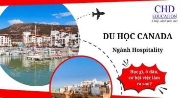 DU HỌC CANADA NGÀNH HOSPITALITY: HỌC GÌ, Ở ĐÂU, CƠ HỘI VIỆC LÀM VÀ ĐỊNH CƯ RA SAO?