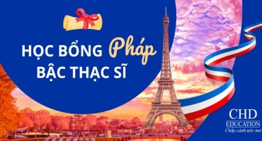 HỌC BỔNG DU HỌC PHÁP BẬC THẠC SĨ MÀ SINH VIÊN QUỐC TẾ KHÔNG NÊN BỎ LỠ