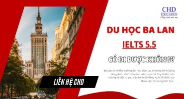 CÓ IELTS 5.5 CÓ ĐI DU HỌC BA LAN ĐƯỢC KHÔNG?