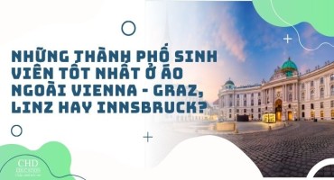 NHỮNG THÀNH PHỐ SINH VIÊN TỐT NHẤT Ở ÁO NGOÀI VIENNA - GRAZ, LINZ HAY INNSBRUCK?