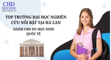 DU HỌC HÀ LAN 2025: TOP TRƯỜNG ĐẠI HỌC NGHIÊN CỨU NỔI BẬT DÀNH CHO SINH VIÊN QUỐC TẾ