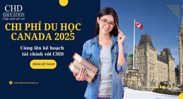 CHI PHÍ DU HỌC CANADA VÀ CÁC MỨC HỌC BỔNG 2025