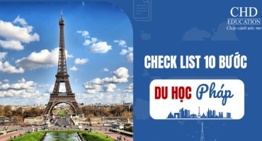 CHECKLIST 10 BƯỚC CHUẨN BỊ DU HỌC PHÁP THÀNH CÔNG - DU HỌC PHÁP CÙNG CHD
