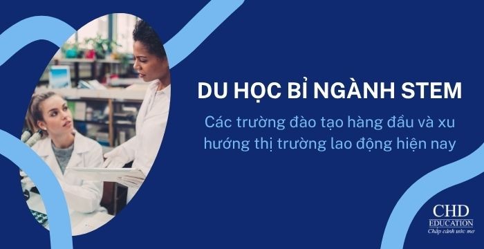 DU HỌC BỈ NGÀNH STEM - CÁC TRƯỜNG ĐÀO TẠO HÀNG ĐẦU VÀ XU HƯỚNG THỊ TRƯỜNG LAO ĐỘNG HIỆN NAY