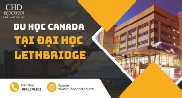 DU HỌC CANADA TẠI ĐẠI HỌC LETHBRIDGE, CALGARY – CANADA - LỰA CHỌN THÔNG MINH CHO TƯƠNG LAI